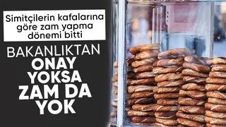 Simit fiyatının belirlenmesinde bakanlığın onayı zorunlu hale geldi