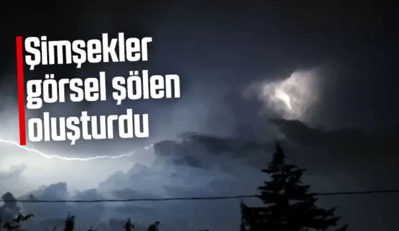Şimşekler geceyi aydınlattı
