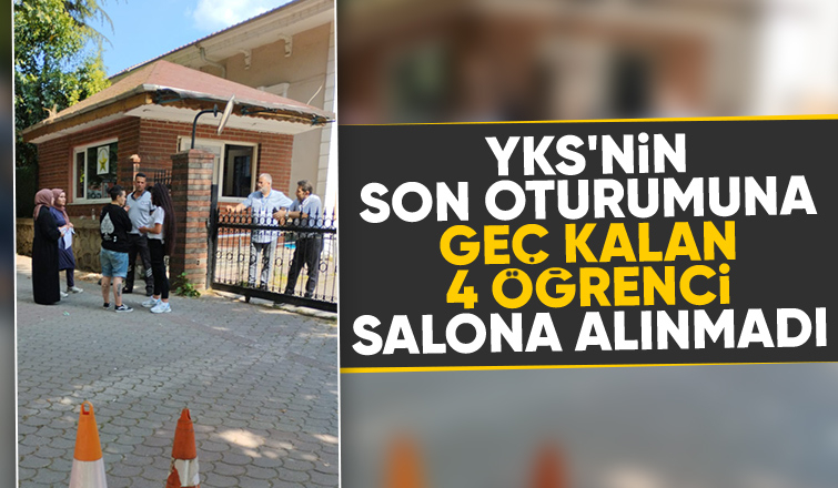Sınava geç kalan 4 öğrenci salona alınmadı
