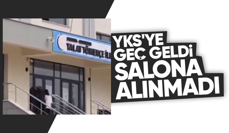 Sınava geç kalan öğrenci salona alınmadı