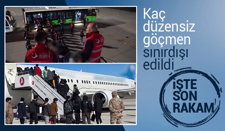 Sınır dışı edilen düzensiz göçmen sayısı açıklandı