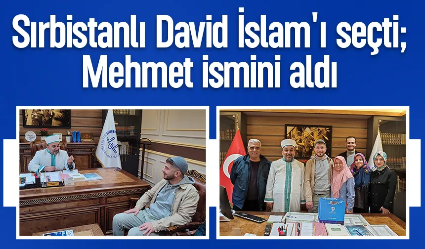 Sırbistanlı David Müslüman oldu