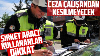 Şirket aracına kesilen ceza çalışandan kesilemeyecek