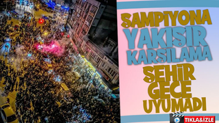 Şampiyon böyle karşılandı