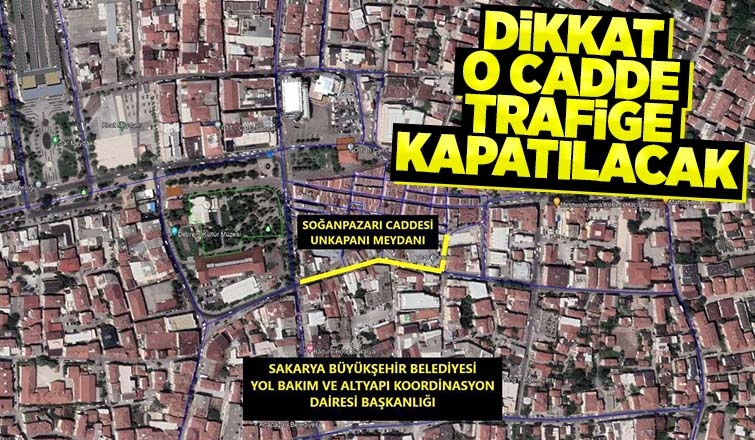 Soğanpazarı Caddesi trafiğe kapatılacak