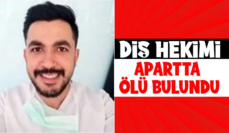 Şok ölüm; Diş hekimi apartta ölü bulundu