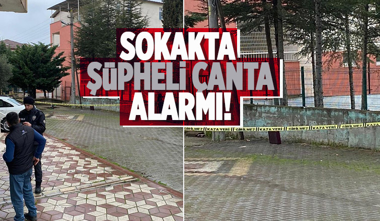 Sokağa bırakılan çanta paniğe sebep oldu