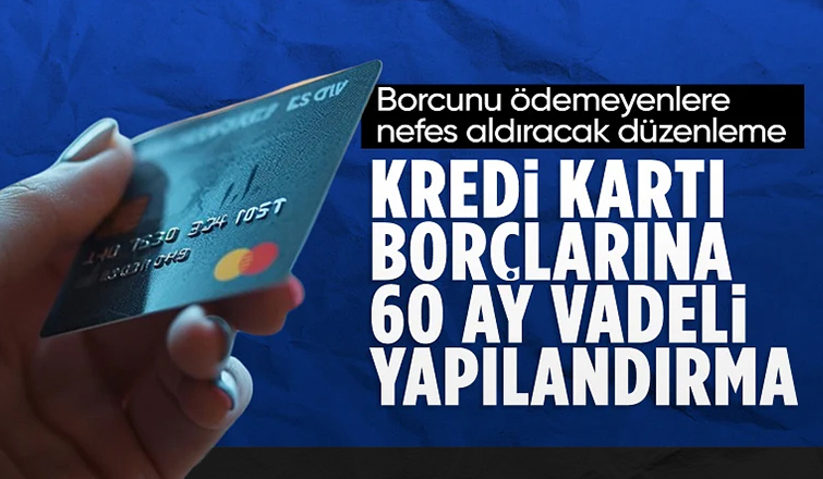 Kredi kartlarında birikmiş borçlara 60 ay vade imkanı
