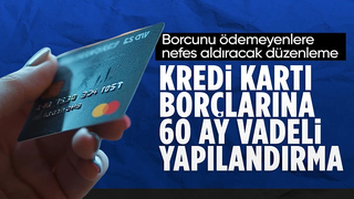Kredi kartlarında birikmiş borçlara 60 ay vade imkanı