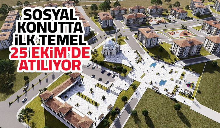 Sosyal konut projesinde ilk temel 25 Ekim'de