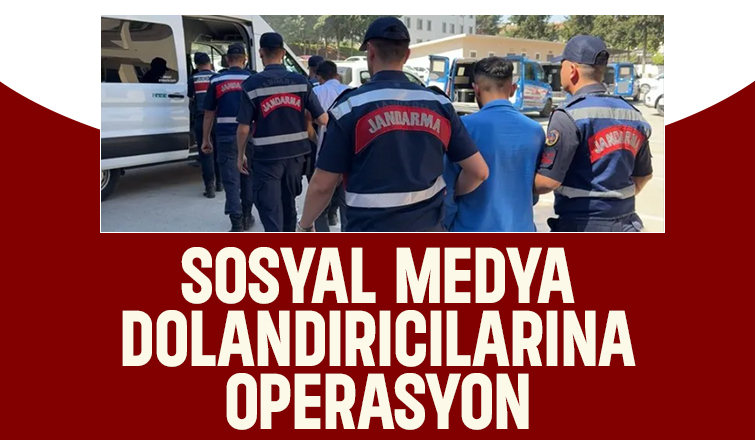 Sosyal medya dolandırıcılığı operasyonu