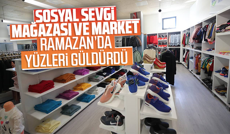 Sosyal Sevgi Mağazası ve Market Ramazan’da yüzleri güldürdü