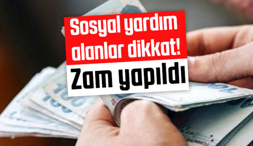 Sosyal yardımlara zam yapıldı