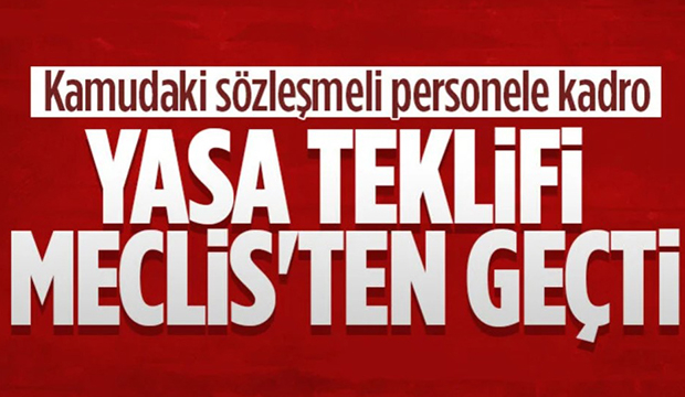 Sözleşmeliye kadro meclisten geçti