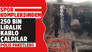 Spor kompleksinden 250 bin liralık kablo çalmışlardı, yakalandılar