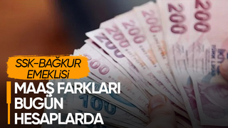 SSK ve Bağ-Kur emeklilerinin fark ödemeleri başlıyor