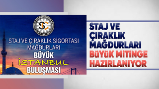 Staj ve çıraklık mağdurları miting düzenliyor