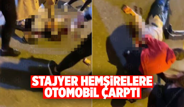 Stajyer hemşirelere otomobil çarptı: 2 yaralı
