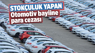 Stokçuluk yapan otomotiv bayiine para cezası