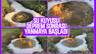 Su kuyusu deprem sonrası yanmaya başladı