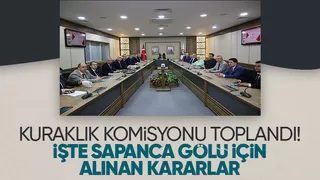 Su seviyesi kritik eşikte olan Sapanca Gölü için önemli kararlar