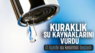 Su sıkıntısı büyüyor; O ilçede kesinti başladı