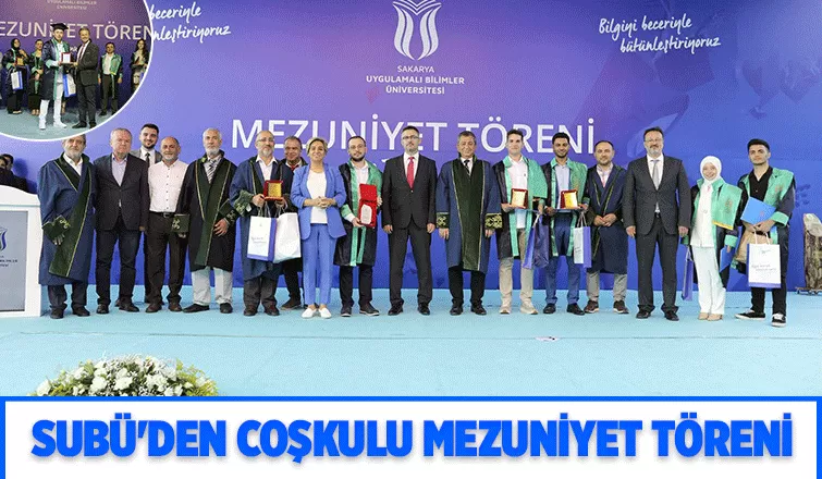 SUBÜ 2.665 öğrencisini coşkulu törenle mezun etti