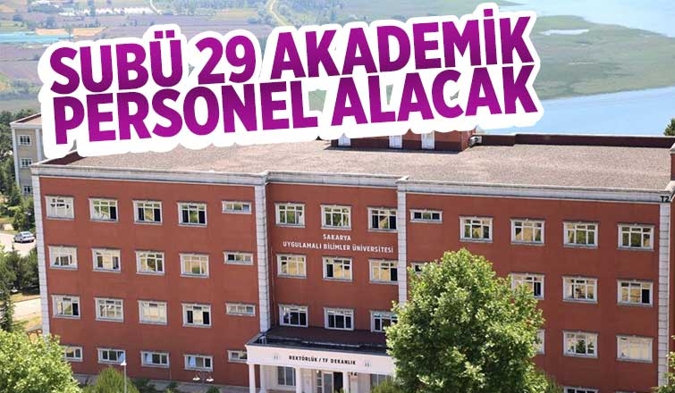 SUBÜ 29 akademik personel alacak