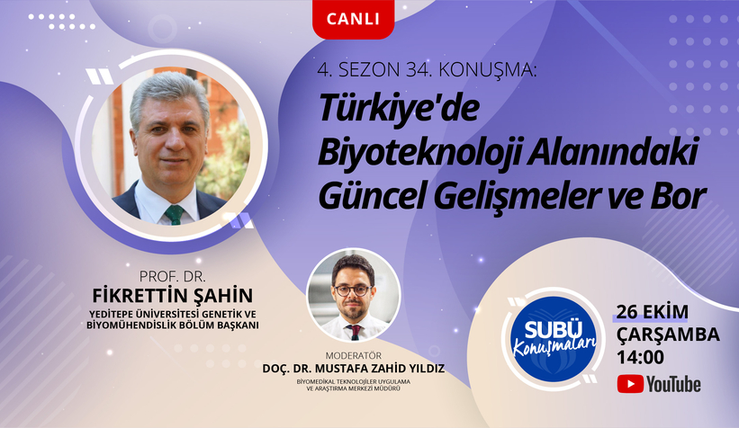 SUBÜ Konuşmaları’nda gündem biyoteknoloji ve bor