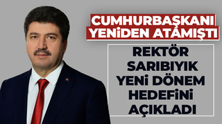 SUBÜ Rektörü Sarıbıyık yeni dönem hedefini açıkladı