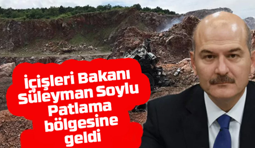Süleyman Soylu patlama yerinde