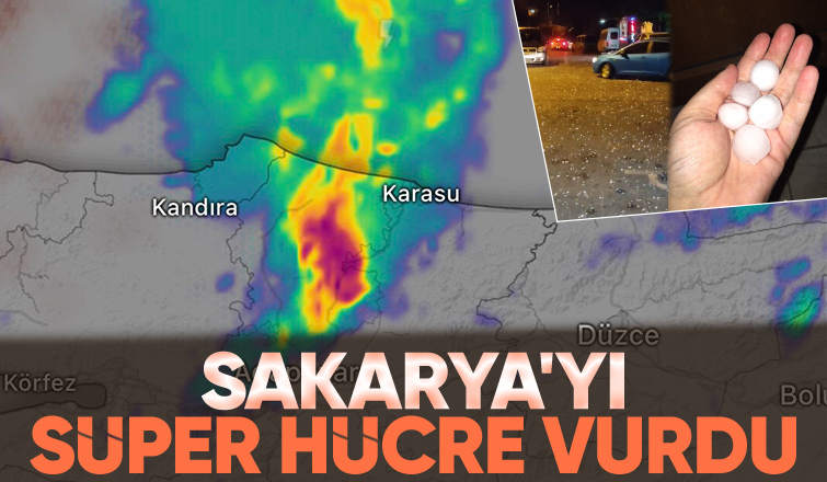Süper hücre Sakarya'da büyük hasara yol açtı