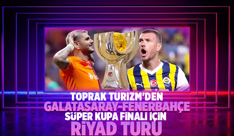 Süper Kupa maçı için Arabistan tur programı