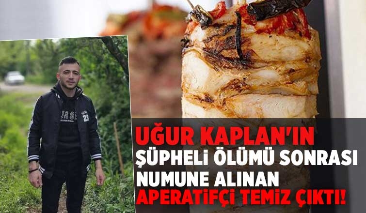 Şüpheli ölüm sonrası o aperatifçi temiz çıktı