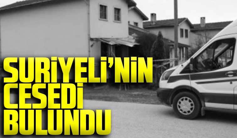 Suriyelinin cesedi bulundu