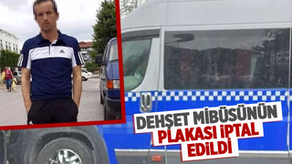 Sürücüsünün cinsel saldırıda bulunduğu minibüsün plakası iptal edildi