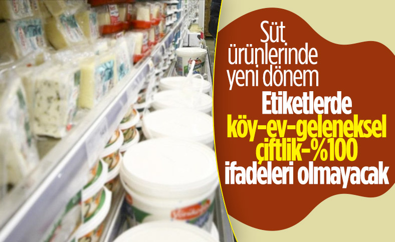 Süt ürünü etiketlerine köy, ev, geleneksel gibi ifadeler yazılamayacak