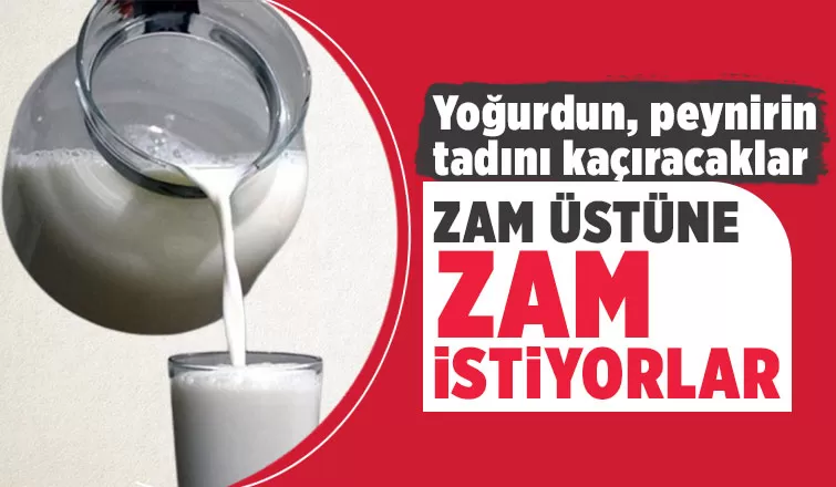 Süte yeniden zam istediler