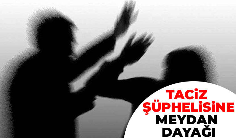 Tacizyi dövüp polise teslim ettiler