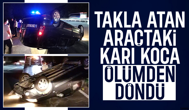 Takla atan araçtan burunları bile kanamadan çıktılar