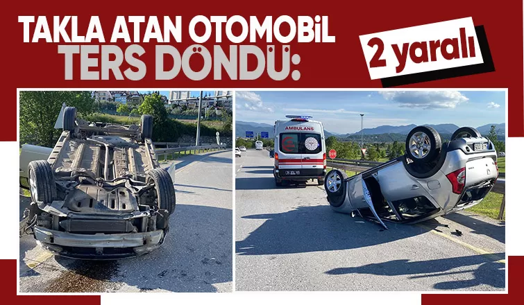 Takla atan otomobil ters döndü 2  yaralı