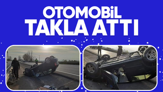 Takla atan otomobilin sürücüsü yaralandı