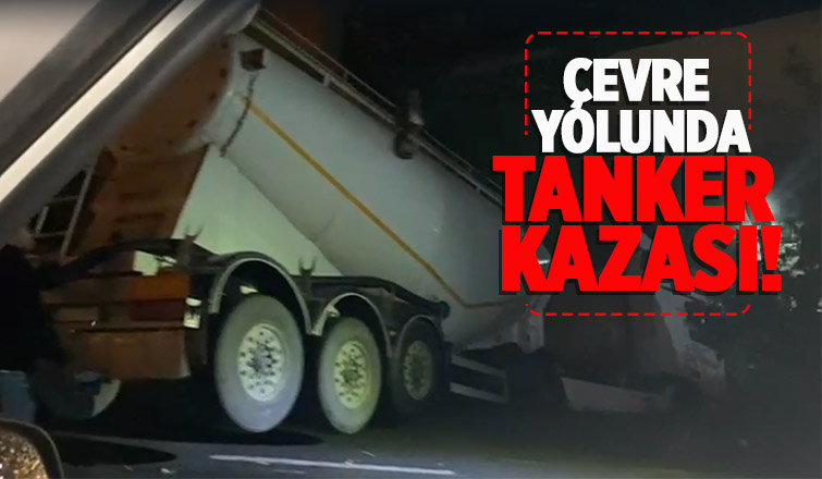 Tanker şarampole uçtu