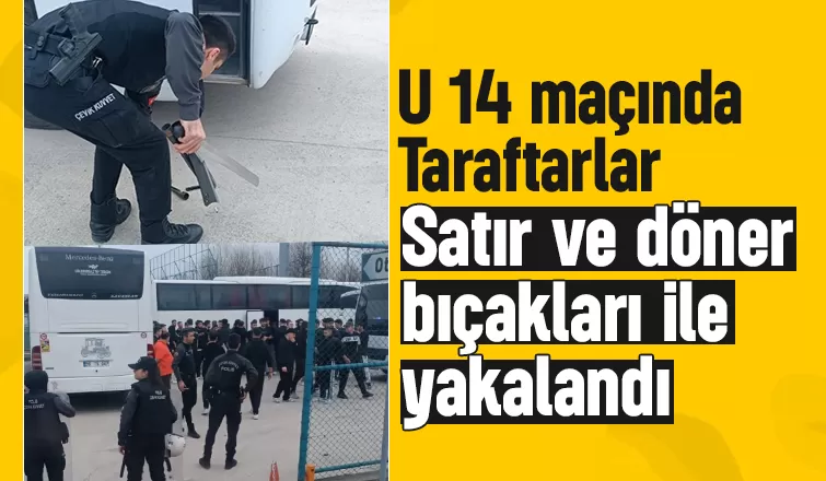 Taraftarlar satır ve döner bıçakları ile yakalandı