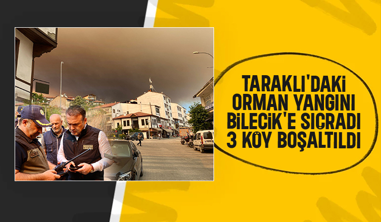 Taraklı'da çıkan orman yangını Bilecik'e sıçradı; Köyler tahliye ediliyor