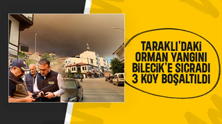 Taraklı'da çıkan orman yangını Bilecik'e sıçradı; Köyler tahliye ediliyor