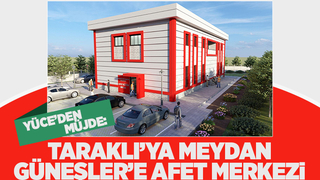 Taraklı'ya meydan, Güneşler'e afet merkezi