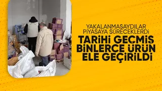 Tarihi geçmiş binlerce ürün ele geçirildi