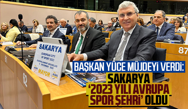 Tarihi gün: Sakarya 2023 Avrupa Spor Şehri oldu