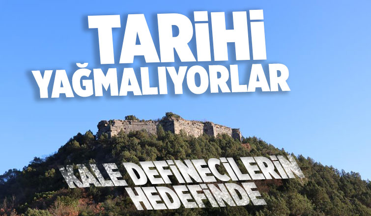 Tarihi kale defineciler tarafından yağmalanıyor